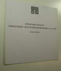 Ateneumin ystävät : yhdistyksen 80-vuotisjuhlaesitelmä 24.1. 1999