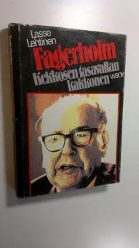 Fagerholm - Kekkosen tasavallan kakkonen : pohjoismaisen poliitikon muotokuva