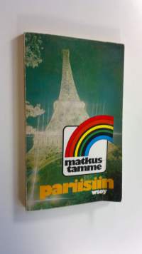 Matkustamme Pariisiin : pieni matkaopas : suomeksi matkaoppaasta