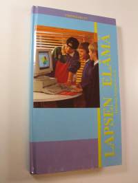 Lapsen elämä : Hakalan koulun 2-6 K -luokan tutkimus lapsen elämästä vuoden 1993 Suomessa