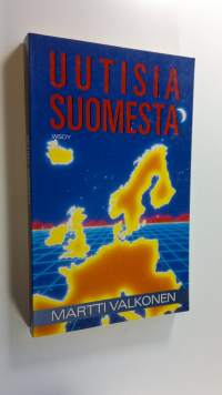 Uutisia Suomesta : (osittain sellaisina kuin ulkomaalainen kirjeenvaihtaja lähettäisi niitä lukijoilleen kaukaiseen kotimaahansa)