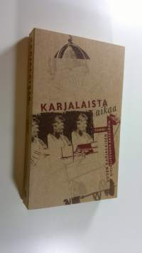 Karjalaista aikaa : uuden karjalaisen kirjallisuuden antologia