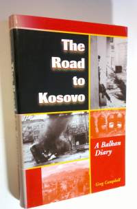The Road to Kosovo - a Balkan diary