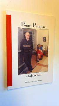 Pentti Puoskari - tähän asti : näkökulmia maalisvaaleihin 1999