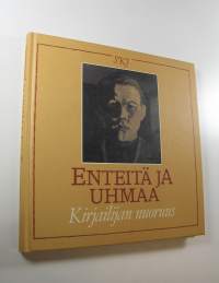 Enteitä ja uhmaa : kirjailijan nuoruus : näytteitä Suomalaisen kirjallisuuden seuran kirjallisuusarkiston kokoelmista