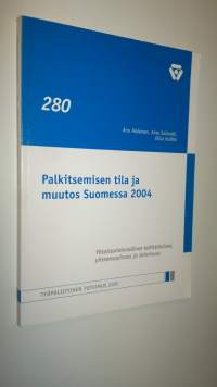 Palkitsemisen tila ja muutos Suomessa 2004 : yhteistoiminnallinen kehittäminen, yhteensopivuus ja toimivuus