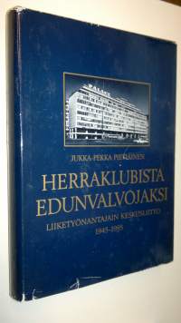 Herraklubista edunvalvojaksi : Liiketyönantajain keskusliitto 1945-1995