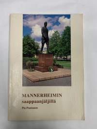Mannerheimin saappaanjäljillä- Päämajan sijanti ja toiminta Mikkelin seudulla talvi- ja jatkosodan aikana.