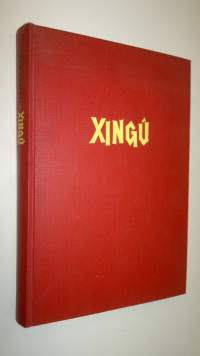 Xingu : matka kivikauden maailmaan : valokuvat tekijän ottamat