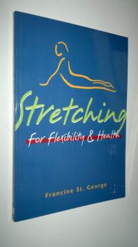Stretching for flexibility &amp; healt