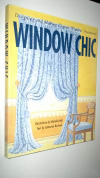 Window chic - designing and making elegant window treatments