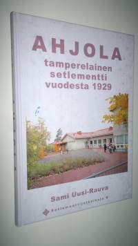 Ahjola : tamperelainen setlementti vuodesta 1929