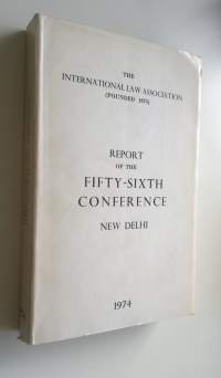 Report of the fifty-sixth conference - New Delhi 1974
