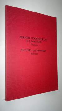 Essays in honour of Berndt Godenhielm 70 years, January 31, 1983 ; E J Manner 70 years, July 16, 1983 ; Sigurd von Numers 80 years, March 20, 1983