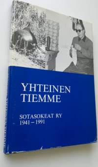 Yhteinen tiemme : Sotasokeat ry 1941-1991