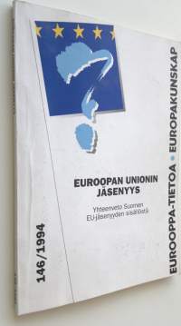 Euroopan unionin jäsenyys : yhteenveto Suomen EU-jäsenyyden sisällöistä