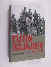Ylitin rajajoen kello 9.18 : rivimiehenä Kannaksella 1940-1944