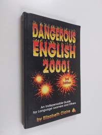 Dangerous English 2000! - An Indispensible Guide for Language Learners and Others