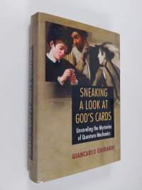 Sneaking a look at God&#039;s cards : unraveling the mysteries of quantum mechanics (ERINOMAINEN)