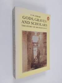 Gods, Graves and Scholars - The Story of Archaeology