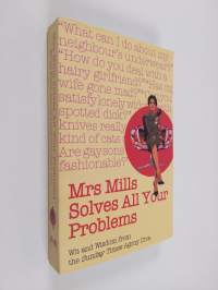 Mrs Mills Solves All Your Problems - Wit and Wisdom from the Sunday Times Agony Diva