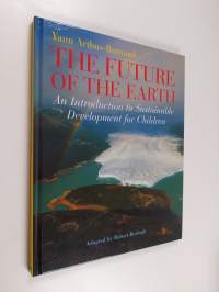 The Future of the Earth - An Introduction to Sustainable Development for Children