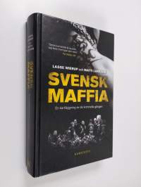 Svensk maffia - en kartläggning av de kriminella gängen