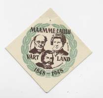 Maamme laulu Värt land 1848-1948  -  pahvimerkki  ,  rintamerkki