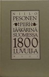 Piirilääkärinä Suomessa 1800-luvulla. (Lääketiede, kuvaus, terveys))