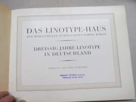 Das Linotype-Haus - Der Mergenthaler Setzmaschinen-Fabrik, Berlin - Dreissig Jahre Linotype in Deutschland - historiikki, runsas kuvitus