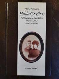 Hilda&amp;Elias. Hilda Aspin ja Elias Erkon kirjeenvaihtoa vuosilta 1884-88