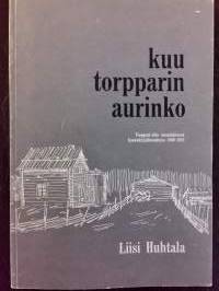 Kuu torpparin aurinko. Torppariaihe suomalaisessa kaunokirjallisuudessa 1809-1918