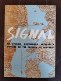 Signal 2/2016. Kirjoituksia liikkumisen vapaudesta (mm. Kati Pietarinen: Välimeren hätäpuhelin. The Mediterranean Alarm Phone)