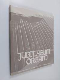 Jubilaeum Organi : Lahden kansainvälinen urkuviikko 1973-1982