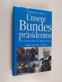 Unsere Bundespräsidenten - von Theodor Heuss bis Roman Herzog : sieben Porträts (signeerattu)
