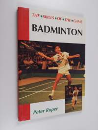 Badminton - The Skills of the Game