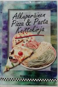 Alkuperäinen Pizza &amp; Pasta keittokirja.