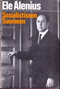 Sosialistiseen Suomeen, 1969. 1.p. Kirja edustaa  sosialismia, joka teki pesäeron tiukkaan marxilaiseen oikeaoppisuuteen.