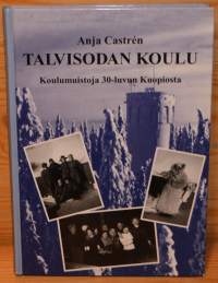Talvisodan koulu  koulumuistoja 30-luvun Kuopiosta