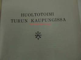 Huoltotoimi Turun kaupungissa - Yleisten huoltopäivien johdosta Turussa 1937 laadittu selostus