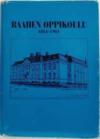 Raahen oppikoulu 1884-1984 - Historiikki ja matrikkeli