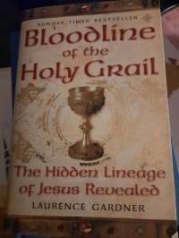 Bloodline of the holy grail  : the hidden lineage of Jesus revealed