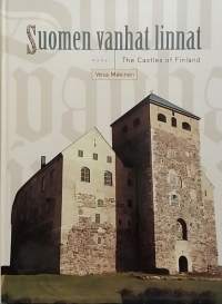 Suomen vanhat linnat.  The castles of Finland. (Kulttuuri, historia, rakennustaide,  arkkitehtuuri)