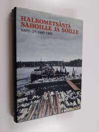 Halkometsästä soille ja sahoille : VAPO 50 vuotta - 1940-1990