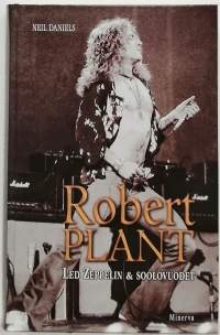 Robert Plant - Led Zeppelin &amp; Soolovuodet. (Elämänkerta)
