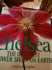 Chelsea The Greatest Flower Show on Earth