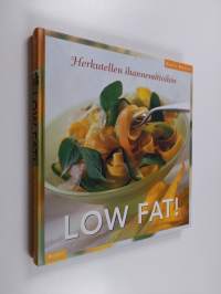 Low fat! : herkutellen ihannemittoihin