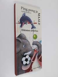 Ping pong ja maali! : eläinten urheilua