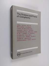 The Science and Praxis of Complexity - Contributions to the Symposium Held at Montpellier, France, 1-11 May, 1984