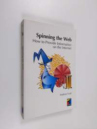 Spinning the Web : how to provide information on the Internet